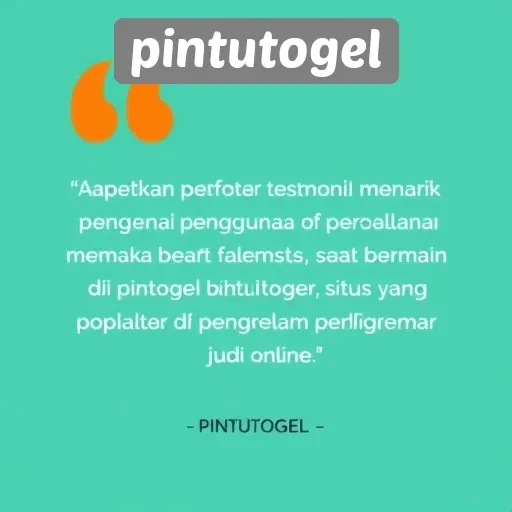 Testimoni Pengguna Mengenai Pengalaman Bermain Di Pintutogel